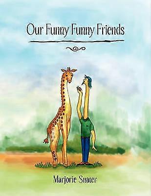 Our Funny Funny Friends