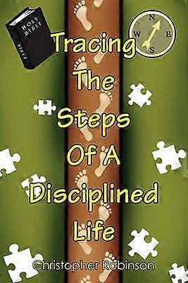 Tracing the Steps Of A Disciplined Life