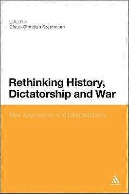 Rethinking History Dictatorship and War