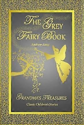 THE Grey Fairy Book - Andrew Lang