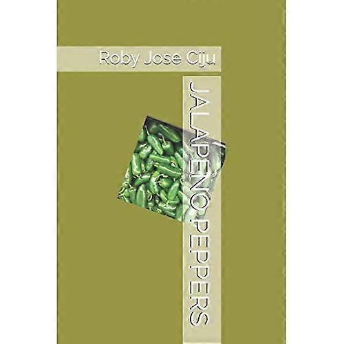 Jalapeno Peppers : Production, Processing and Marketing