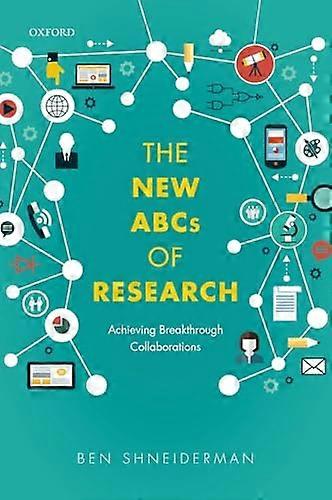 The New ABCs of Research: Achieving Breakthrough Collaborations