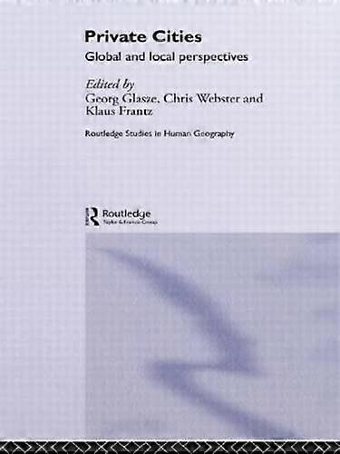 Private Cities: Global and Local Perspectives