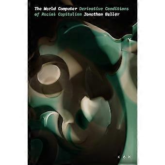 The World Computer Derivative Conditions of Racial Capitalism