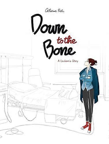 Down to the Bone A Leukemia Story