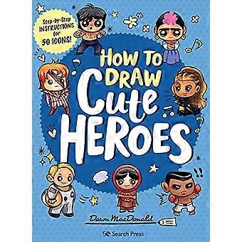 How to Draw Cute Heroes Step By Step Instructions for 50 Icons
