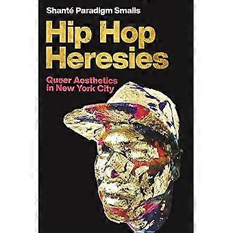 Hip Hop Heresies : Skeiv estetikk i New York City