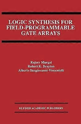 Logic Synthesis for Field-Programmable Gate Arrays