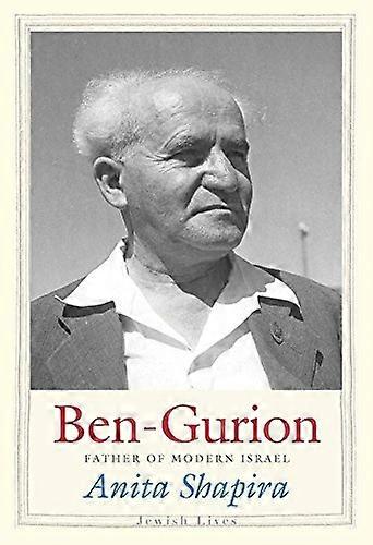 Ben Gurion: Vader van het moderne Israël
