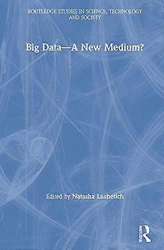 Big Data A New Medium?