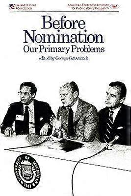 Before Nomination: Our Primary Problems