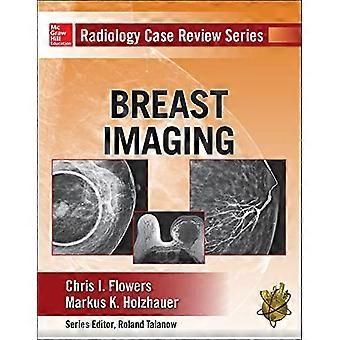 Radiology Case Review Series: Brustbildgebung (Radioliogy Case Review Series)