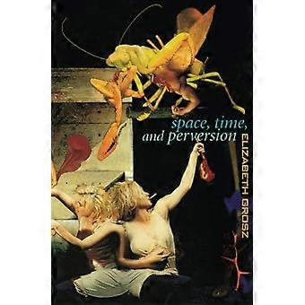 Raum, Zeit und Perversion: Essays zur Politik des Körpers