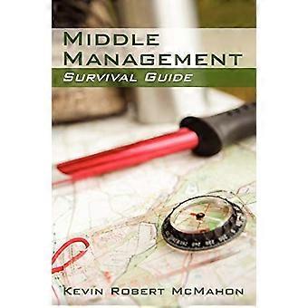 Middle Management Survival Guide