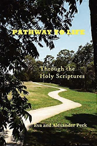 Pathway to Life -- Through the Holy Scriptures