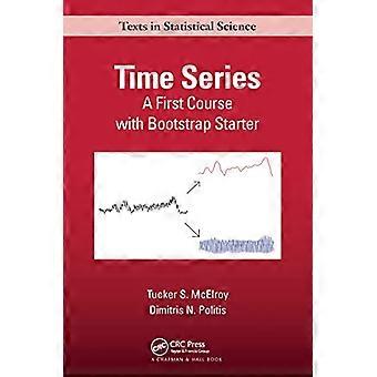 Time Series: A First Course with Bootstrap Starter (Chapman & Hall CRC Texts in Statistical Science)