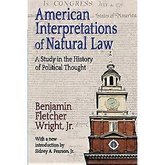 American Interpretations of Natural Law: A Study in the History of Political Thought (Library of Liberal Thought)