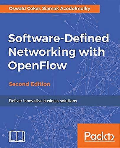 Software-Defined Networking with OpenFlow - Second Edition