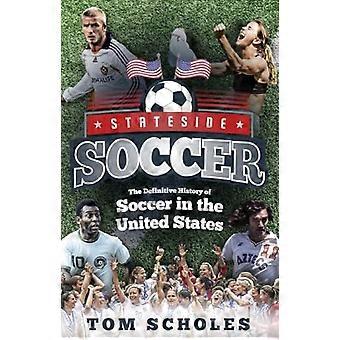 Stateside Soccer: En definitiv historie om fotball i USA