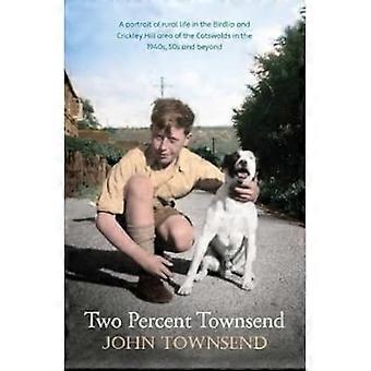 Two Percent Townsend: ein Porträt des ländlichen Lebens in der Gegend von Birdlip und Crickley Hill in den Cotswolds in den 1940er, 50er Jahren und darüber hinaus