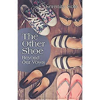 The Other Shoe: Beyond Our Vows