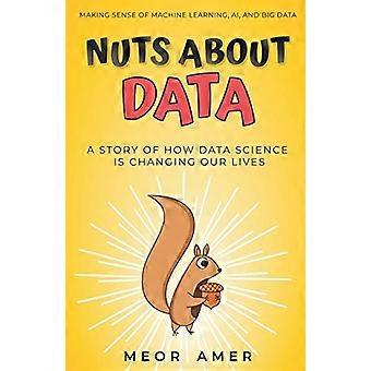 Nuts About Data: Eine Geschichte darüber, wie Data Science unser Leben verändert