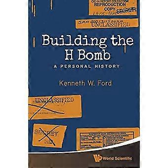 Bygge H-bomben: en personlig historie