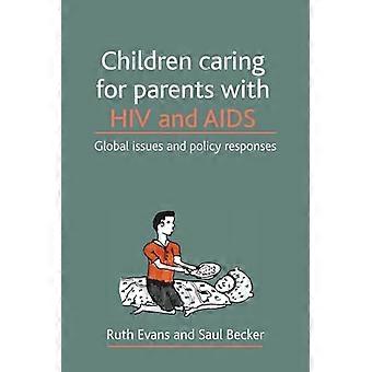 Kinderen zorg voor ouders met HIV en AIDS: wereldwijde problemen en beleidsrespons