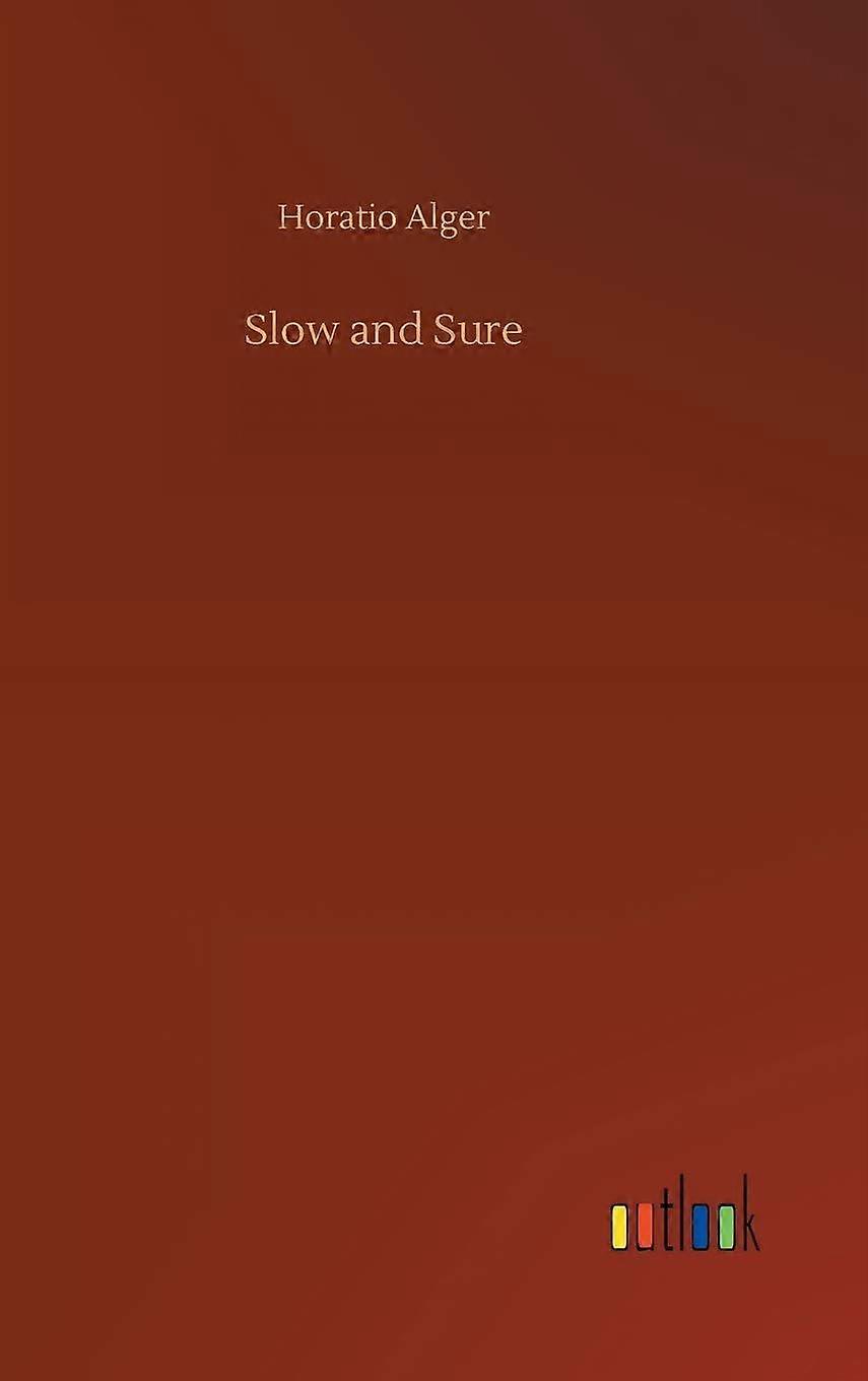 Slow and sure