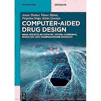 Computergestütztes Wirkstoffdesign: QSAR, Molekulares Docking, Virtuelles Screening, Homologie- und Pharmakophormodellierung