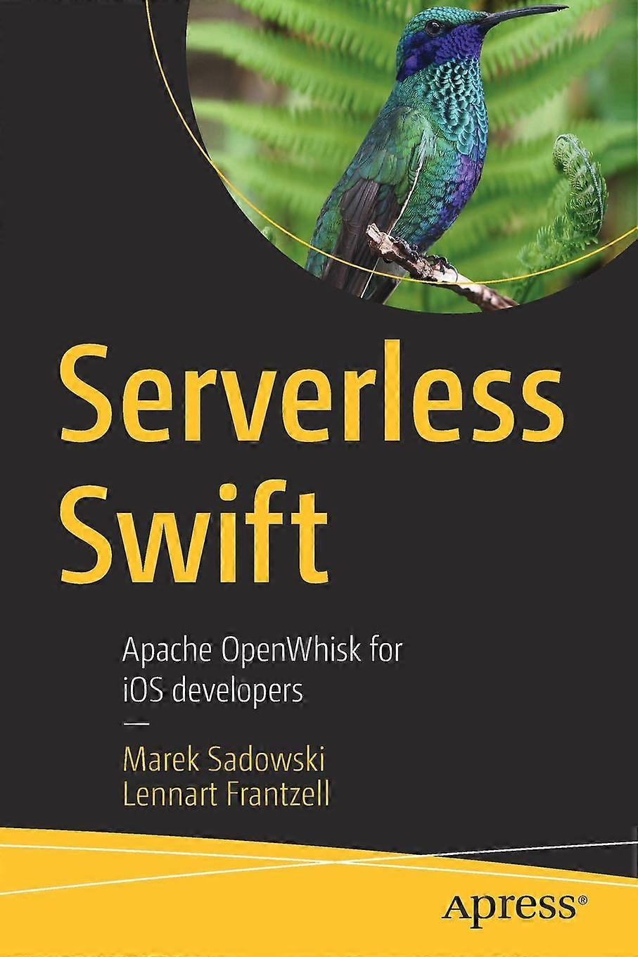 Serverless Swift Apache Openwhisk For Ios Developers - Marek Sadowski - Paperback - en Book