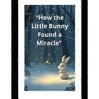 how the little bunny found a miracle