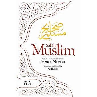 Sahih muslim volume 5 with the full commentary by imam nawawi