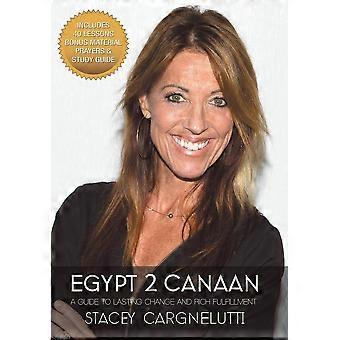 Egypt 2 Canaan A Guide To Lasting Change And Rich Fulfillment - Stacey Cargnelutti - Hardcover - en Book