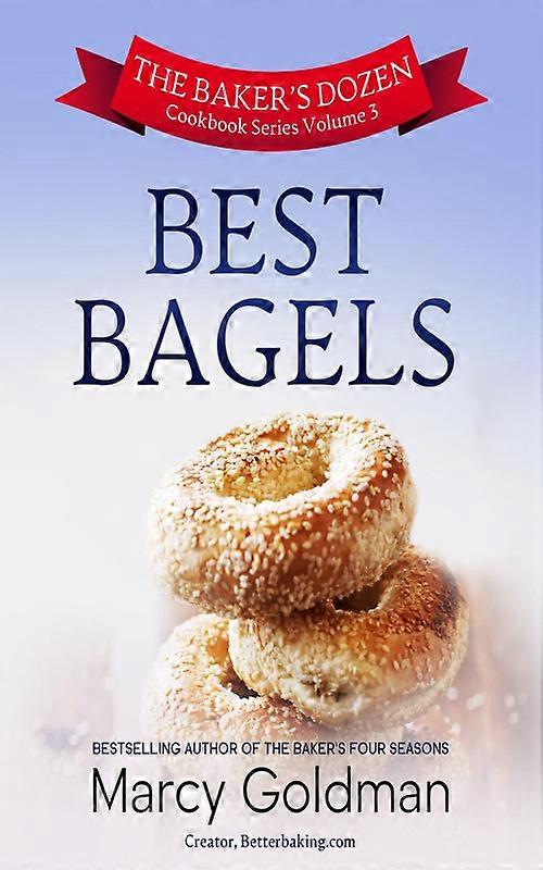The Bakers Dozen Volume Three Best Bagels