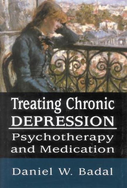 Treating Chronic Depression by Daniel W. Badal Paperback Book