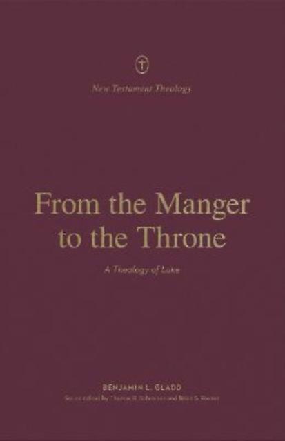 From The Manger To The Throne by Benjamin L. Gladd Paperback Book