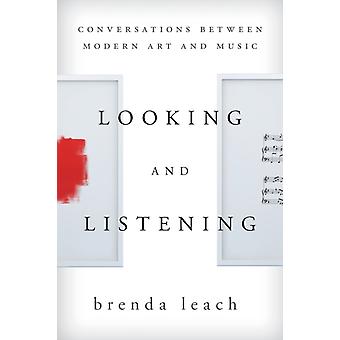 Observando e Escutando: Diálogos entre Arte Moderna e Música - Brenda Lynne Leach