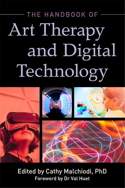 The Handbook Of Art Therapy And Digital Technology Paperback Book