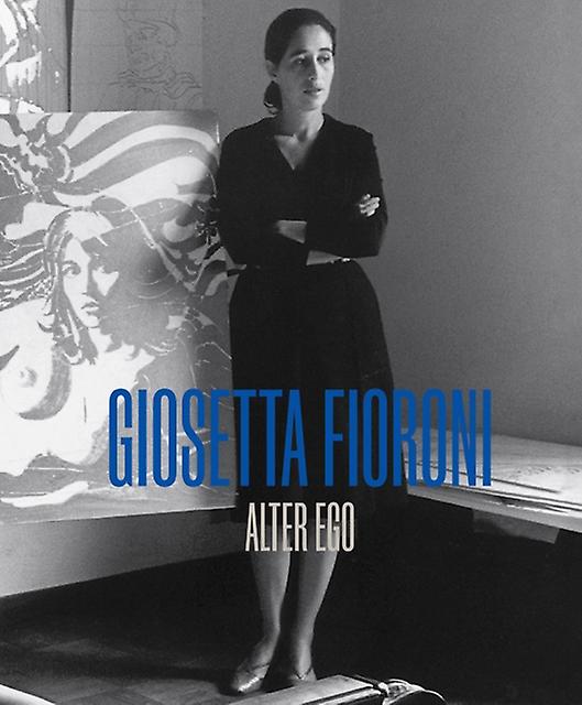 Giosetta Fioroni Alter Ego Hardback Book