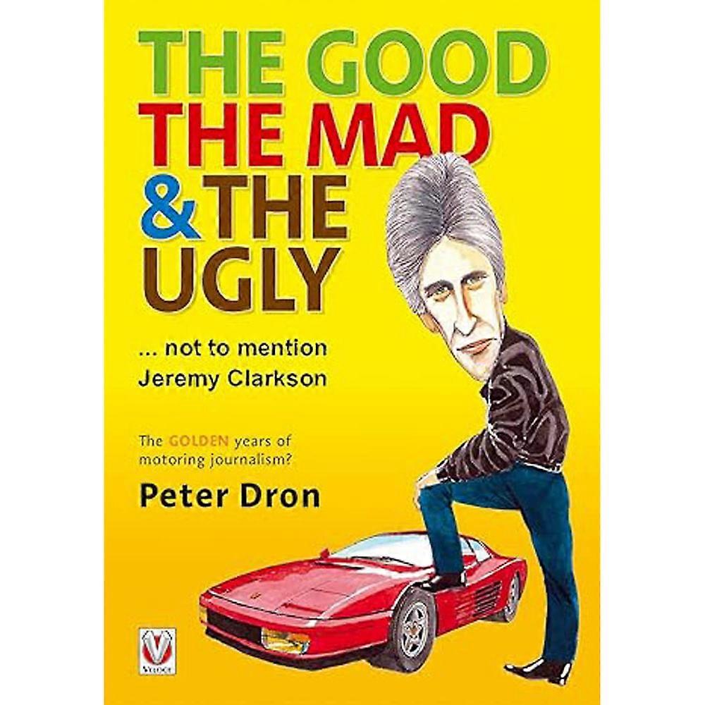 The Good, the Mad and the Ugly ... Not to Mention by Peter Dron 2018 Book