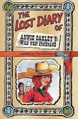 The Lost Diary of Annie Oakley's Wild West Stagehand