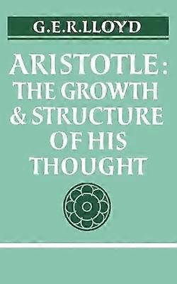 Aristotle The Growth and Structure of his Thought