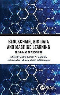 Blockchain Big Data and Machine Learning