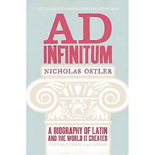 Ad Infinitum: Una biografía del latín