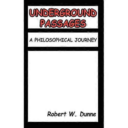 Underground Passages: A Philosophical Journey