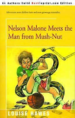 Nelson Malone Meets the Man from MushNut