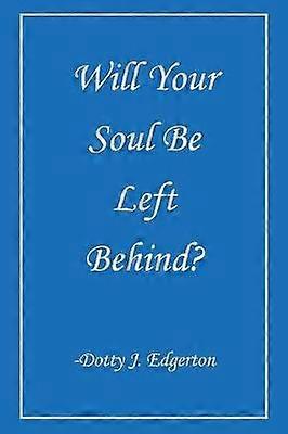 Will Your Soul Be Left Behind?