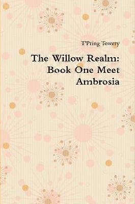 The Willow Realm: Book One Meet Ambrosia