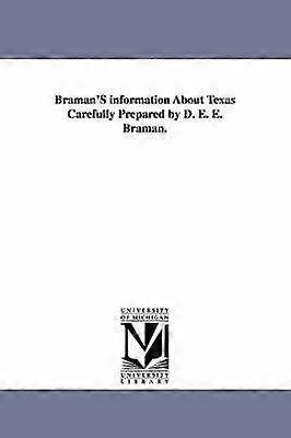 Braman'S information About Texas Carefully Prepared by D. E. E. Braman.